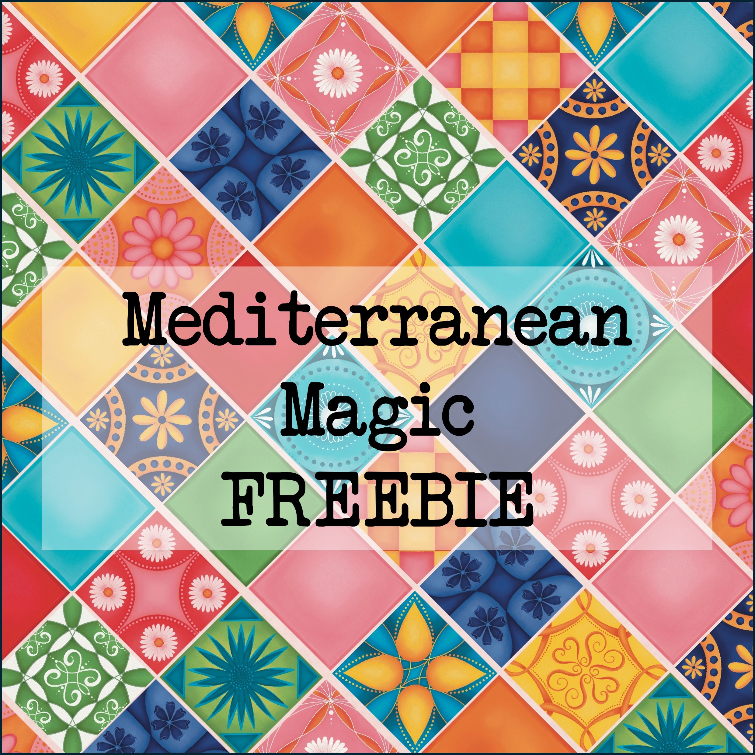 Mediterranean Magic FREEBIE - Make in Wonder